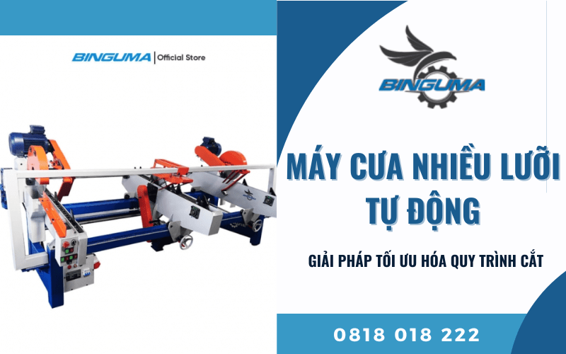 Máy cưa nhiều lưỡi tự động