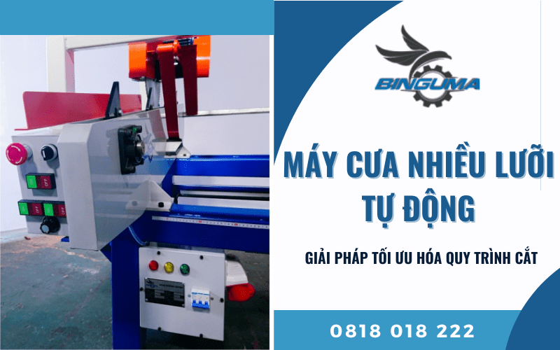 Máy cưa nhiều lưỡi tự động