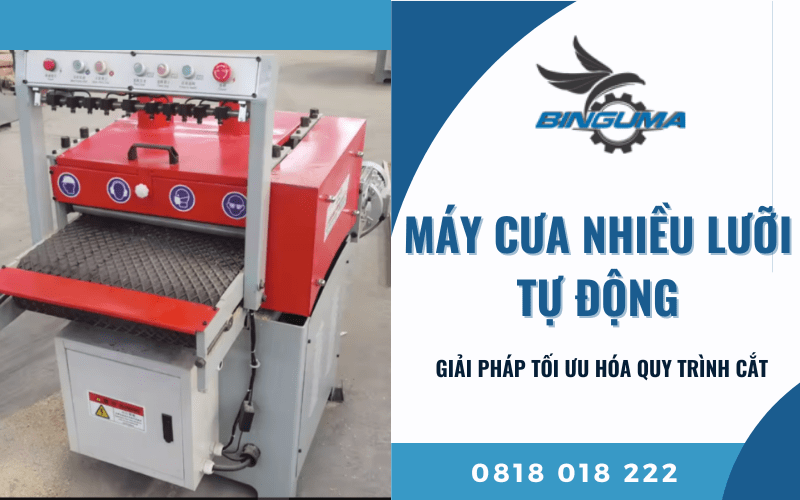 Máy cưa nhiều lưỡi tự động